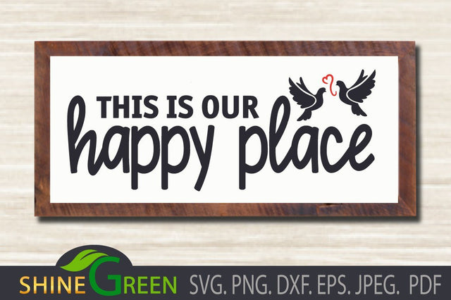 Home SVG - Happy Place - Family Sign SVG Shine Green Art 