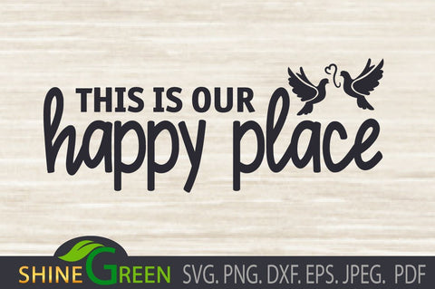 Home SVG - Happy Place - Family Sign SVG Shine Green Art 