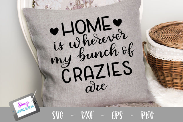 Home SVG - Home is wherever my bunch of crazies are SVG Stacy's Digital Designs 