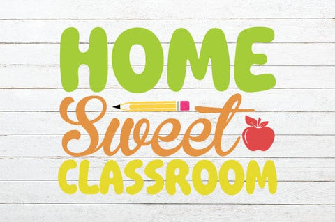Home Sweet Classroom SVG Craftlabsvg24 