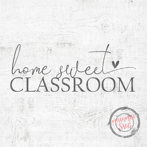 Home Sweet Classroom Svg, Quarantine Svg, Distance Learning, Teacher Svg, Teacher Quote Svg SVG MaiamiiiSVG 