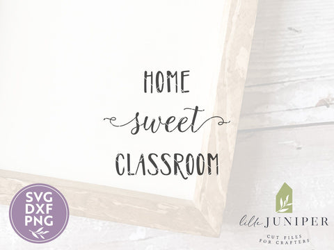 Home Sweet Classroom SVG | Teaching SVG | Farmhouse Sign Design SVG LilleJuniper 