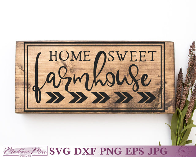 Home Sweet Farmhouse - Farmhouse Sign Svg SVG Madison Mae Designs 