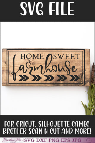 Home Sweet Farmhouse - Farmhouse Sign Svg SVG Madison Mae Designs 