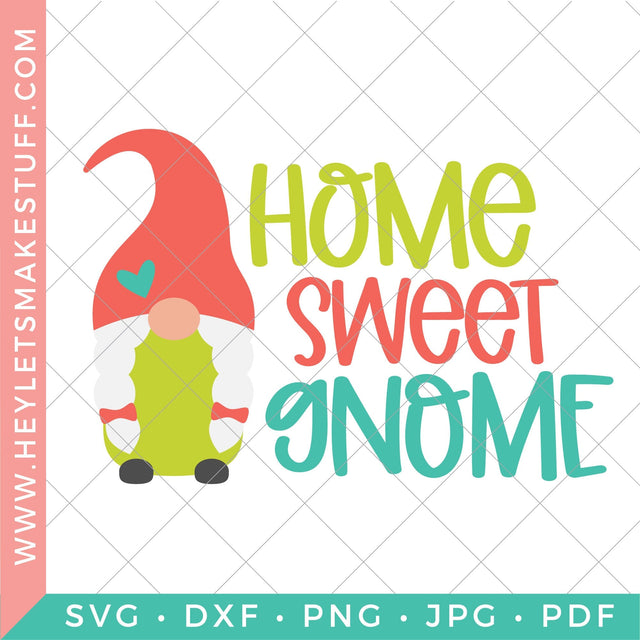 Home Sweet Gnome SVG Hey Let's Make Stuff 