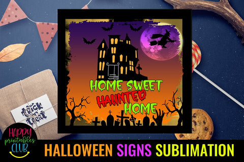 Home Sweet Haunted Home Halloween Sign Sublimation- Halloween Sublimation Happy Printables Club 