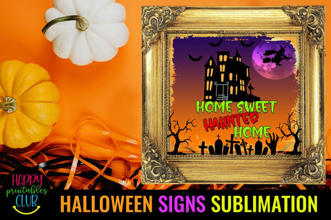 Home Sweet Haunted Home Halloween Sign Sublimation- Halloween Sublimation Happy Printables Club 
