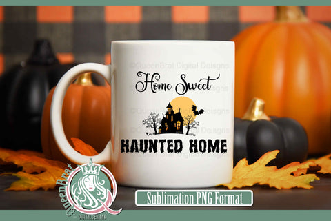 Home Sweet Haunted Home Sublimation Sublimation QueenBrat Digital Designs 