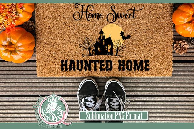 Home Sweet Haunted Home Sublimation Sublimation QueenBrat Digital Designs 