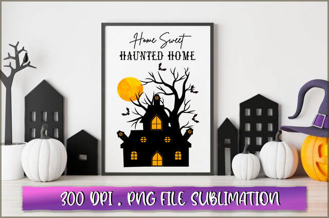 Home sweet haunted home Sublimation SVG Shetara Begum 