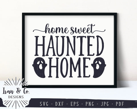 Home Sweet Haunted Home SVG Files | Halloween | Fall | Autumn SVG (884754975) SVG Ivan & Co. Designs 
