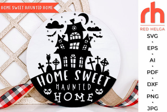 Home Sweet Haunted Home SVG - Halloween Sign Cut File SVG RedHelgaArt 