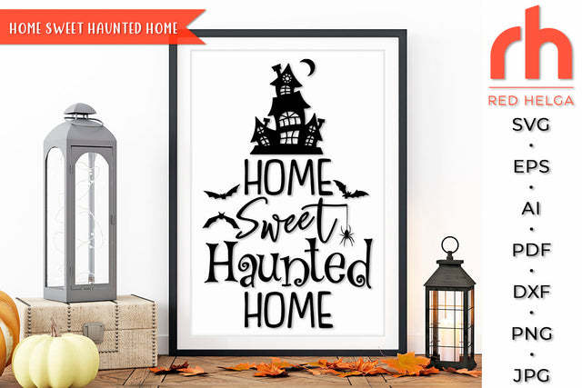 Home Sweet Haunted Home SVG - Halloween Sign Cut File SVG RedHelgaArt 