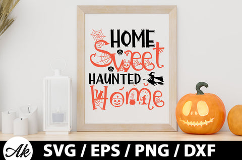 Home sweet haunted home svg SVG akazaddesign 