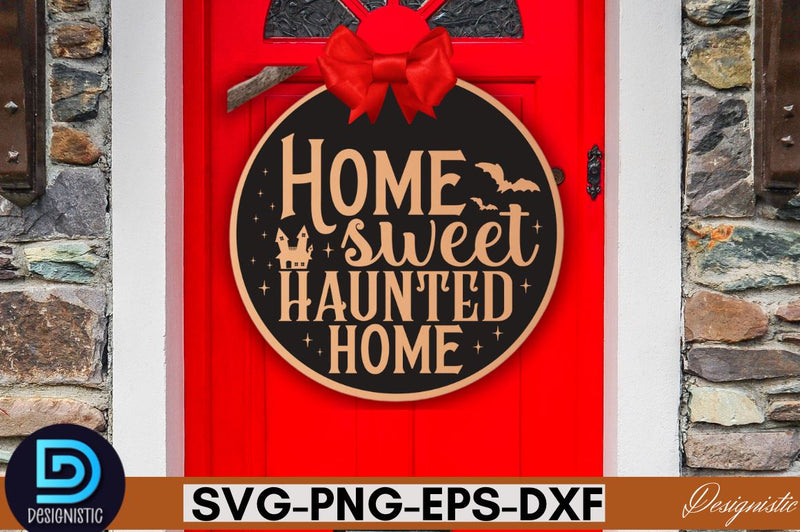 Home sweet haunted home SVG SVG DESIGNISTIC 