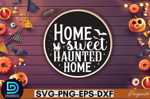 Home sweet haunted home SVG SVG DESIGNISTIC 