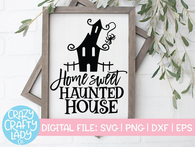 Home Sweet Haunted House | Halloween SVG Cut File SVG Crazy Crafty Lady Co. 