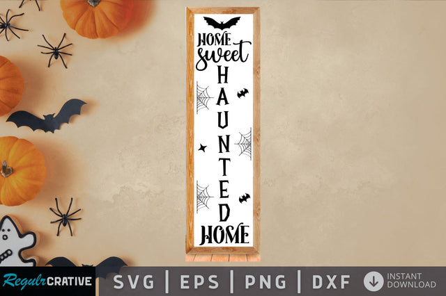 Home sweet haunted SVG Design SVG Regulrcrative 