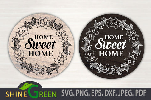 Home Sweet Home Floral SVG Round Wood Sign DXF EPS PNg Cut File SVG Shine Green Art 