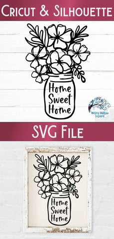 Home Sweet Home Flowers in Mason Jar SVG SVG Wispy Willow Designs 