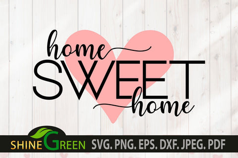 Home Sweet Home Heart SVG for Valentine's Day SVG Shine Green Art 