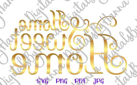 Home Sweet Home Inspirational House Decor Sign Print & Cut SVG Digitals by Hanna 