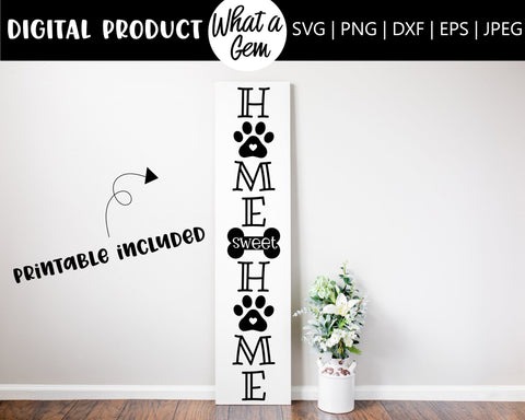 Home Sweet Home Paw Print Porch Sign SVG | Dog Lover Sign | Gift for Dog Lover | Tall Vertical Porch Sign | Dogs Welcome Sign SVG | Dog SVG SVG What A Gem SVG 