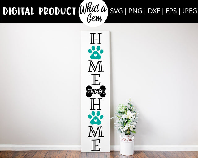 Home Sweet Home Paw Print Porch Sign SVG | Dog Lover Sign | Gift for Dog Lover | Tall Vertical Porch Sign | Dogs Welcome Sign SVG | Dog SVG SVG What A Gem SVG 