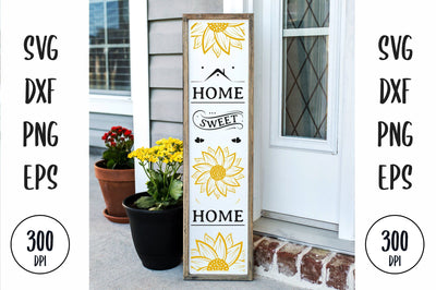 Home Sweet Home porch sign, sunflower farmhouse vertical sign SVG futivesvg 