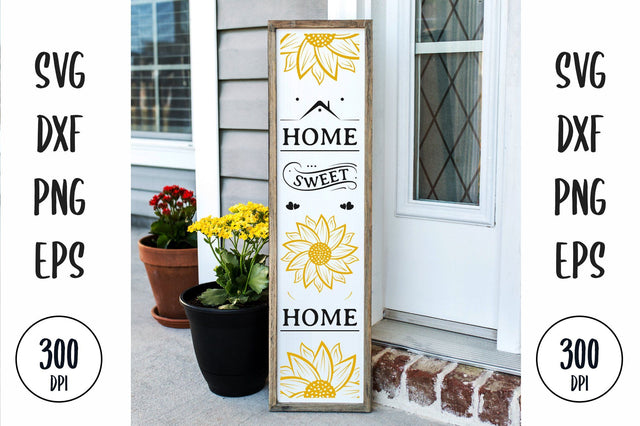 Home Sweet Home porch sign, sunflower farmhouse vertical sign SVG futivesvg 