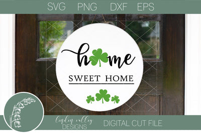 Home Sweet Home Round Sign-St Patrick's Day Wood Round SVG SVG Linden Valley Designs 