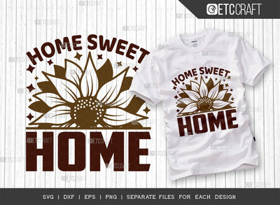 Home Sweet Home SVG Cut File, Flower svg, Floral Svg, Summer Svg, Sunflower Svg, Sunflower Quotes, ETC T00303 SVG ETC Craft 