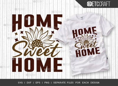 Home Sweet Home SVG Cut File, Flower svg, Floral Svg, Summer Svg, Sunflower Svg, Sunflower Quotes, ETC T00303 SVG ETC Craft 