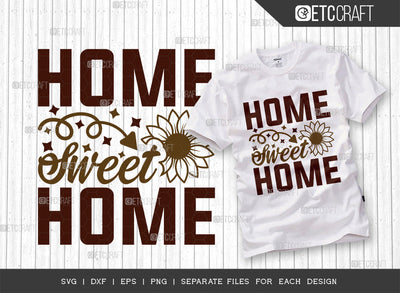 Home Sweet Home SVG Cut File, Flower svg, Floral Svg, Summer Svg, Sunflower Svg, Sunflower Quotes, ETC T00303 SVG ETC Craft 