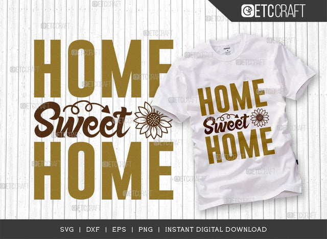Home Sweet Home SVG Cut File, Flower svg, Floral Svg, Summer Svg, Sunflower Svg, Sunflower Quotes, TG 00978 SVG ETC Craft 