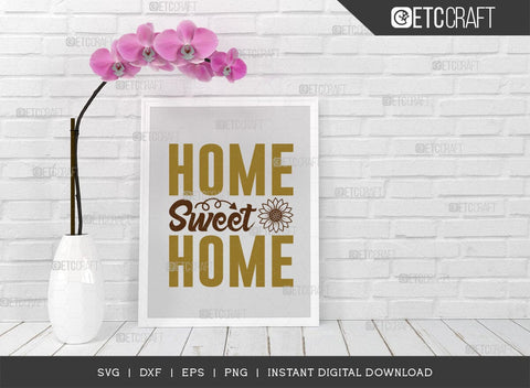 Home Sweet Home SVG Cut File, Flower svg, Floral Svg, Summer Svg, Sunflower Svg, Sunflower Quotes, TG 00978 SVG ETC Craft 