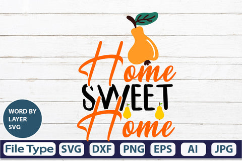Home Sweet Home SVG Cut File SVGs,quotes-and-sayings,food-drink mini-bundles,print-cut,on-sale Clipart Clip Art Sublimation or Vinyl Shirt Design SVG DesignPlante 503 