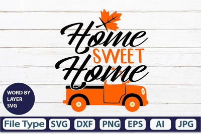 Home Sweet Home SVG Cut File SVGs,quotes-and-sayings,food-drink mini-bundles,print-cut,on-sale Clipart Clip Art Sublimation or Vinyl Shirt Design SVG DesignPlante 503 