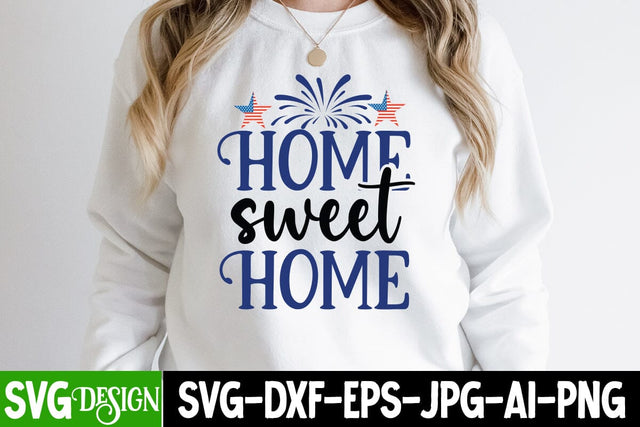 Home Sweet Home SVG Design, Home Sweet Home SVG Cut File, 4th of July Cutie SUblimation Design, Happy 4th of July SVG Design, Merica' , 4th of July SVG Bundle, 4th of July Sublimation Design,Patriot SVG Design SVG BlackCatsMedia 