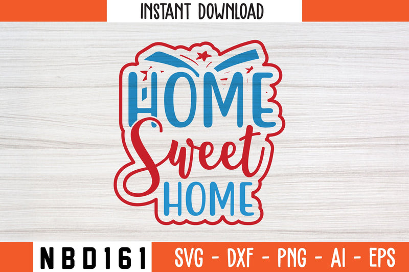 Home Sweet Home Svg Design SVG Nbd161 