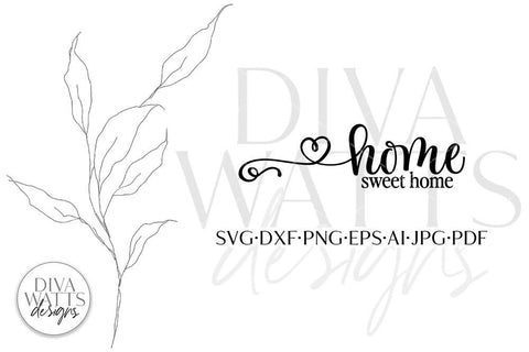 Home Sweet Home SVG | Farmhouse Design SVG Diva Watts Designs 