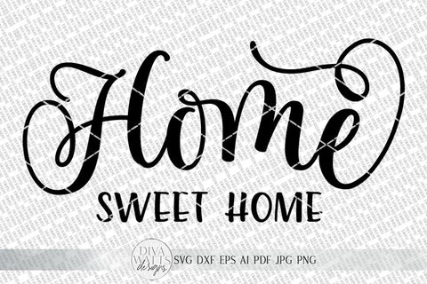 Home Sweet Home SVG | Farmhouse Sign | DXF and More SVG Diva Watts Designs 