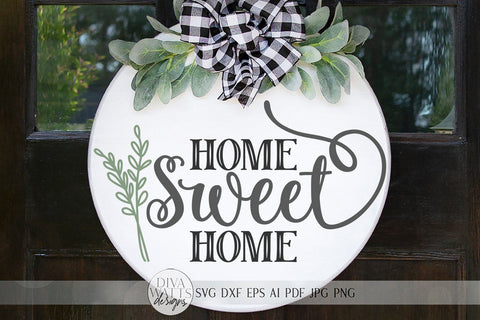Home Sweet Home SVG | Farmhouse Sign SVG | dxf and more SVG Diva Watts Designs 