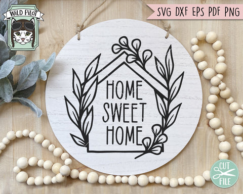 Home Sweet Home SVG File Cut File, House SVG, Home Cut File, Home svg, Home Phrases SVG, House leaves svg file, Welcome Sign svg Cut File SVG Wild Pilot 