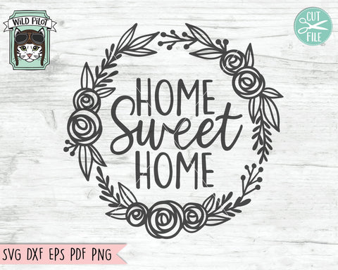 Home Sweet Home SVG File, Home Sweet Home Cut File, Welcome Wreath SVG File, Welcome Sign SVG, Front Door SIgn SVG File, Housewarming SVG SVG Wild Pilot 