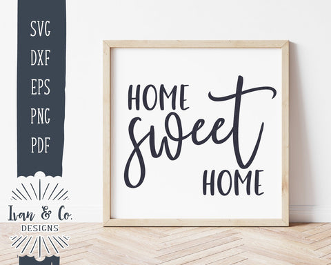 Home Sweet Home SVG Files | Family SVG | Farmhouse SVG | Love SVG | Commercial Use | Cricut | Silhouette | Cut Files (1041599020) SVG Ivan & Co. Designs 