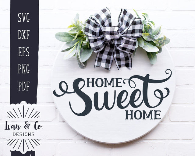 Home Sweet Home SVG Files | Farmhouse | Family | Home | Round Sign SVG (923959817) SVG Ivan & Co. Designs 