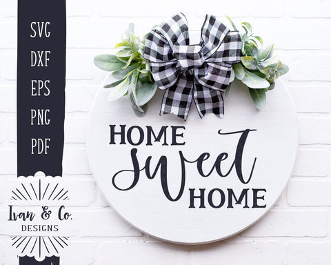 Home Sweet Home SVG Files | Farmhouse | Family | Home | Round Sign SVG (959766491) SVG Ivan & Co. Designs 