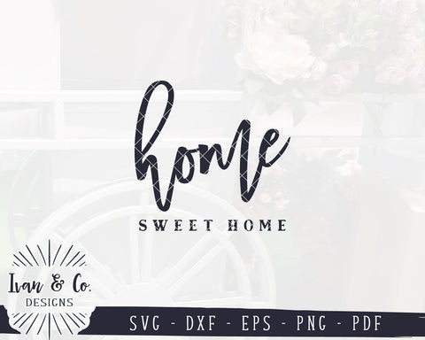 Home Sweet Home SVG Files | Home Sign Svg | Farmhouse Sign Svg | Family Svg | Commercial Use | Digital Cut Files (1205416956) SVG Ivan & Co. Designs 