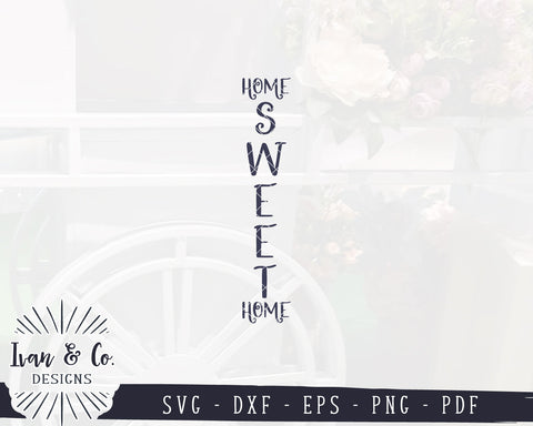 Home Sweet Home SVG Files | Vertical Sign | Family Sign Svg | Front Porch Svg | Farmhouse Sign Svg | Commercial Use | Digital Cut Files (1252902064) SVG Ivan & Co. Designs 